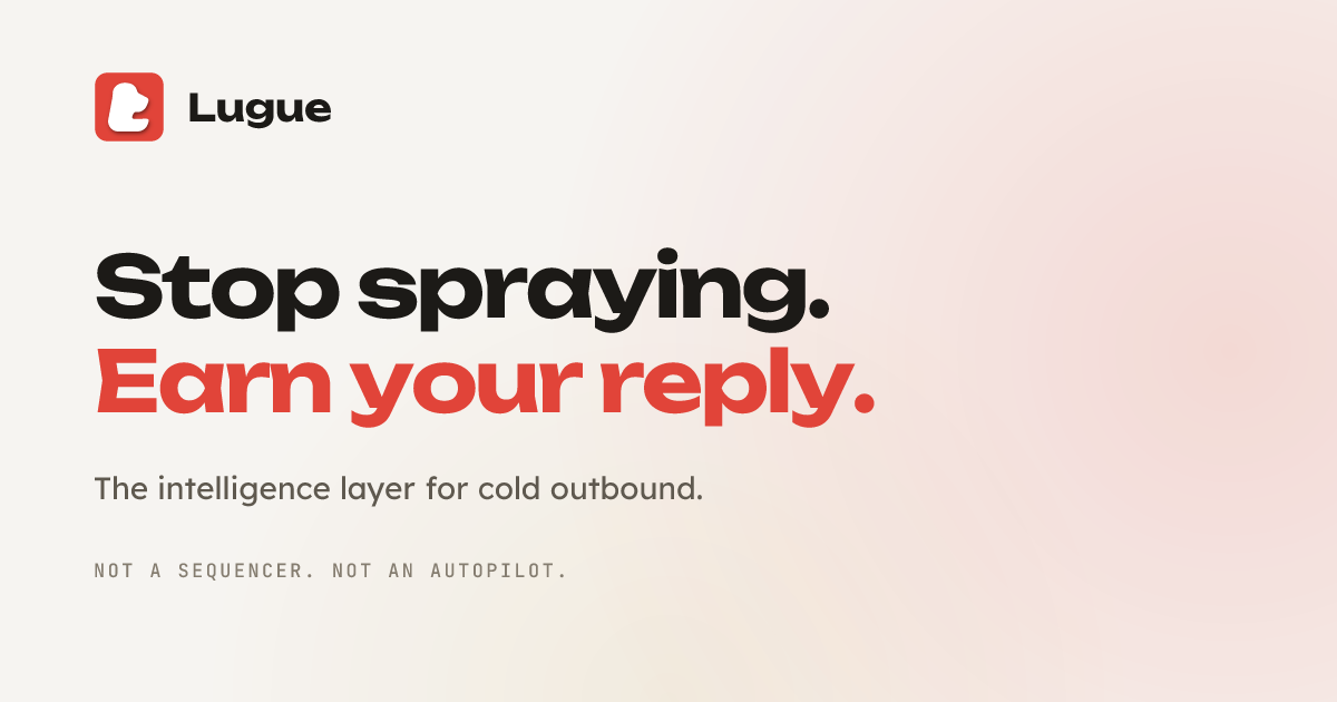 Lugue — Stop spraying. Earn your reply. Official project identity.